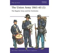 Ron Field Marco Capparoni The Union Army 1861-65 (1) (Tascabile) Men-at-Arms