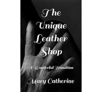 The Unique Leather Shop: A Wonderful Transition