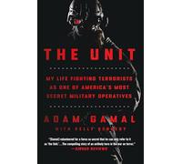 The Unit: My Life Fighting Terrorists As One of America's Most Secret Military Operatives