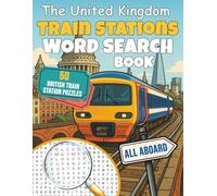 The United Kingdom Train Stations Word Search Book: 50 Word Search Puzzles with Easy to Read Print about United Kingdom Train Stations | 8.5 x 11 ... Gift for birthdays, holidays, and rail buffs