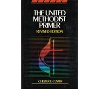 The United Methodist Primer by Chester E. Custer (1993-08-02)