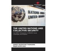 THE UNITED NATIONS AND COLLECTIVE SECURITY: The FARDC's Participation in MINUSCA: Issues, Challenges, and Prospects