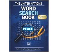 The United Nations Word Search Book: Puzzles Exploring Global Diplomacy, History, and Peace