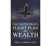 The United Pilot’s Flight Plan for Wealth