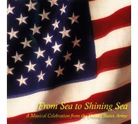 The United Stat From Sea to Shining Sea: A Musical Celebration from the Uni (CD)