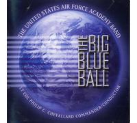 The United States Air Force Academy Band The Big Blue Ball (CD) Album