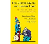 The United States and Fascist Italy: The Rise of American Finance in Europe