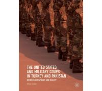 The United States and Military Coups in Turkey and Pakistan - Ömer Aslan - 2018