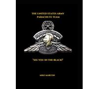The United States Army Parachute Team: The Golden Knights - "See You in the Black!"