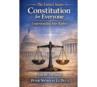 The United States Constitution for Everyone: Understanding Your Rights!