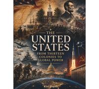 The United States: From Thirteen Colonies to Global Power