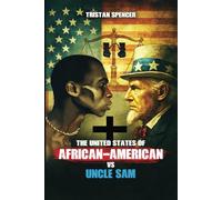 THE UNITED STATES OF AFRICAN-AMERICAN VS UNCLE SAM
