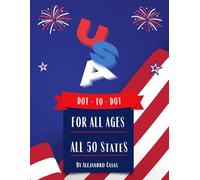 The United States of America Dot-to-Dot: Have Fun While Learning All 50 U.S States - Educational Activity Book for All Ages
