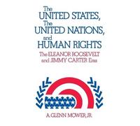 The United States, the United Nations, and Human Rights (Copertina rigida)
