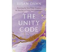 The Unity Code: Rewriting the Twin Flame Template for Your Sacred Union Path of Ascension