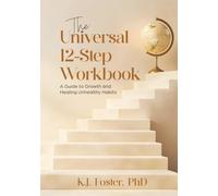 The Universal 12-Step Workbook: A Guide to Growth and Healing Unhealthy Habits