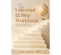 The Universal 12-Step Workbook: A Guide to Growth and Healing Unhealthy Habits
