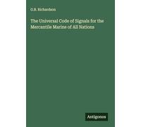 The Universal Code of Signals for the Mercantile Marine of All Nations