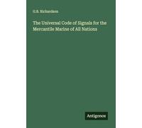 The Universal Code of Signals for the Mercantile Marine of All Nations