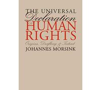 The Universal Declaration of Human Rights: Origins, Drafting, and Intent