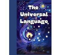 The Universal Language: Awaken Your Cosmic Compass , Decoding Angel Numbers , Dreams and Signs from the Cosmos