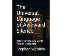 The Universal Language of Awkward Silence: Where Technology Meets Human Clumsiness