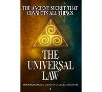 The Universal Law: The Ancient Secret that Connects All Things