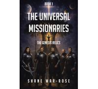 The Universal Missionaries: Book 1: The Genesis Relics