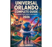 THE UNIVERSAL ORLANDO COMPLETE TRAVEL GUIDE 2026.: Epic Universe, Tickets, Passes & 3-Day Itinerary.