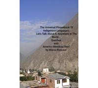The Universal Phrasebook Of Indigenous Languages: Quechua With Americo Mendoza Mori: 2