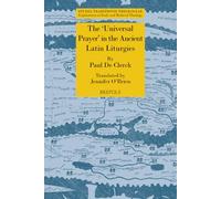 The Universal Prayer in the Early Latin Liturgies. Sources and Texts: Patristic Evidence and Liturgical Texts
