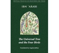 Muhyiddin Ibn'Arabi Unviversal Tree & the Four Birds (Tascabile)