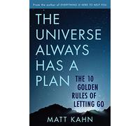 Matt Kahn The Universe Always Has a Plan (Tascabile)