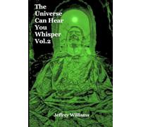 The Universe Can Hear You Whisper Vol. 2