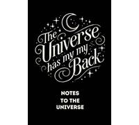 The Universe Has My Back: Affirmation Notebook Journal for the Universe