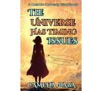 The Universe Has Timing Issues: A Cosmic-Comedy Storybook