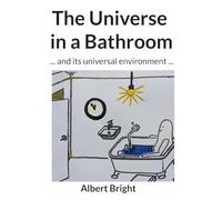 The Universe in a Bathroom: ... and its universal environment ...: 1