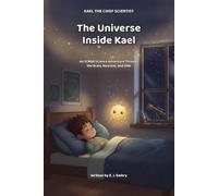 The Universe Inside Kael: An SCN8A Science Adventure Through the Brain, Neurons, and DNA