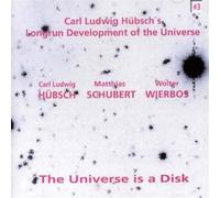 The Universe Is A Disk - Carl Ludwig Hubsch (Audio cd)