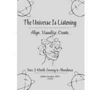 The Universe Is Listening: 3 Month Manifesting Journal to Abundance
