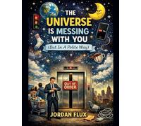 The Universe Is Messing With You: 1