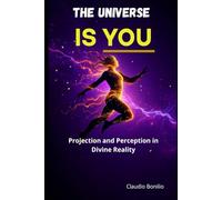 The Universe is You: Projection and perception in divine reality