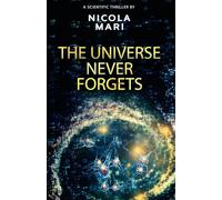 The Universe Never Forgets