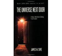 The Universe Next Door: A Basic Worldview Catalog by James W (2004-06-01)