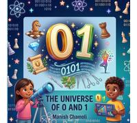 THE UNIVERSE OF 0 AND 1: Discover the Secrets of Zero, Binary Code, Surgery, and Space Age Inventions | STEM Activity Book & Fun World History Facts for Curious Kids