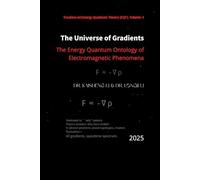 The Universe of Gradients: The Energy Quantum Ontology of Electromagnetic Phenomena