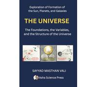 The Universe: The Foundations, the Variables, and the Structure of the Universe