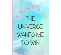 THE UNIVERSE WANTS ME TO WIN: A Structured Planner for Clarity, Discipline, and Consistent Progress Strong, confident, and intentional - without sounding motivationally noisy.