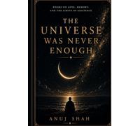 The Universe Was Never Enough