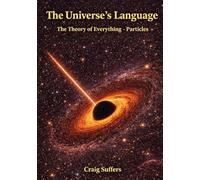 The Universe's Language: The Theory of Everything - Particles